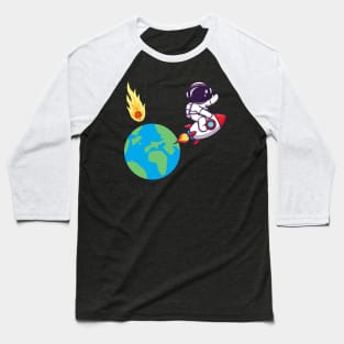 Cute Astronaut Escape Earth Before It Ends Baseball T-Shirt
